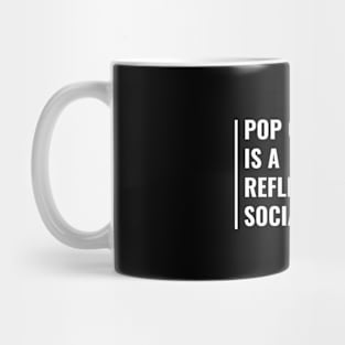 Pop Culture is a Reflection of Social Change Mug